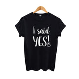 I said Yes T Shirt Bride Funny Fashion
