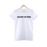 Need Money, Not Friends Funny