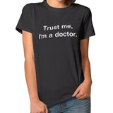 Trust me lm a doctor Letter T Shirt