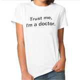 Trust me lm a doctor Letter T Shirt