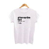 Alternative Fact Harajuku Slogan Tshirt